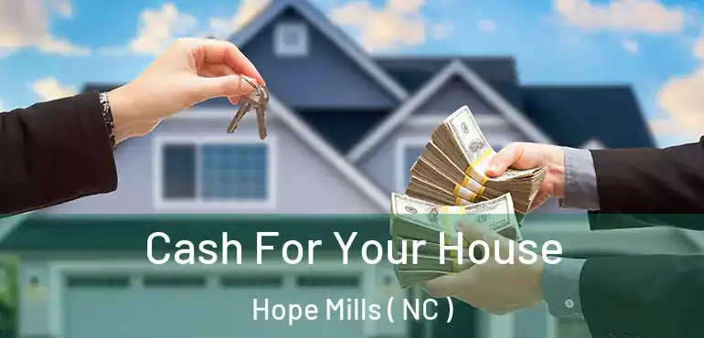  Cash For Your House Hope Mills ( NC )