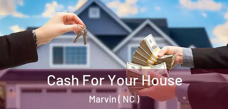  Cash For Your House Marvin ( NC )