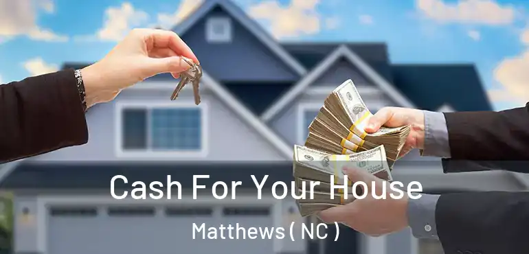  Cash For Your House Matthews ( NC )