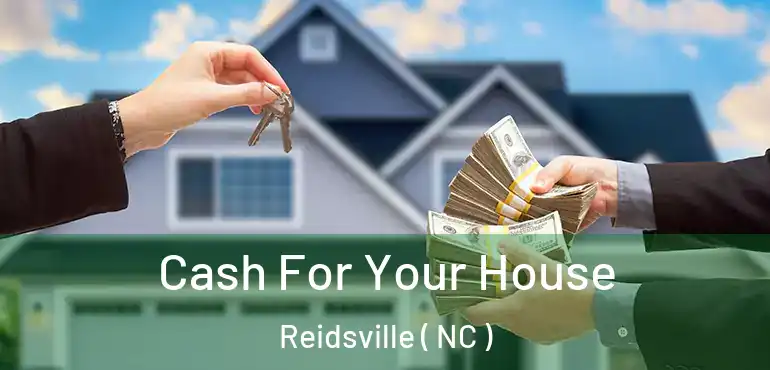  Cash For Your House Reidsville ( NC )