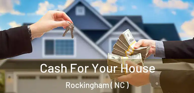  Cash For Your House Rockingham ( NC )