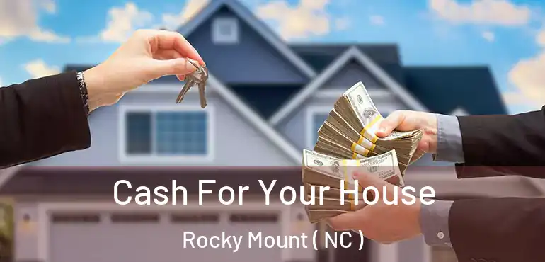  Cash For Your House Rocky Mount ( NC )