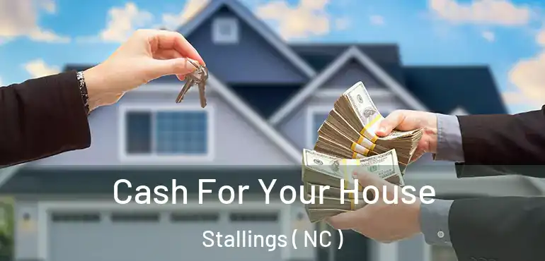  Cash For Your House Stallings ( NC )