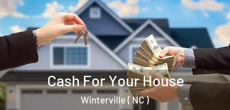  Cash For Your House Winterville ( NC )