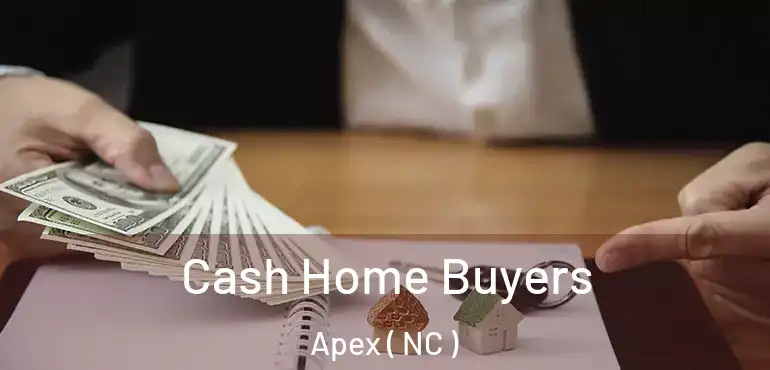  Cash Home Buyers Apex ( NC )