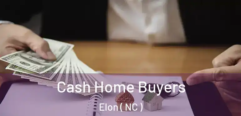  Cash Home Buyers Elon ( NC )