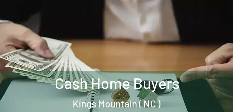  Cash Home Buyers Kings Mountain ( NC )