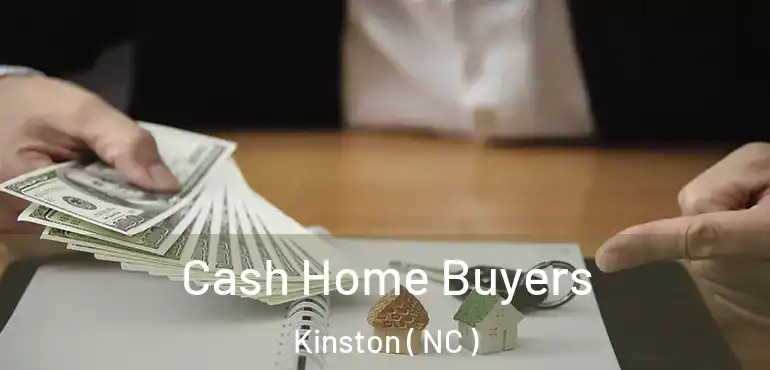  Cash Home Buyers Kinston ( NC )