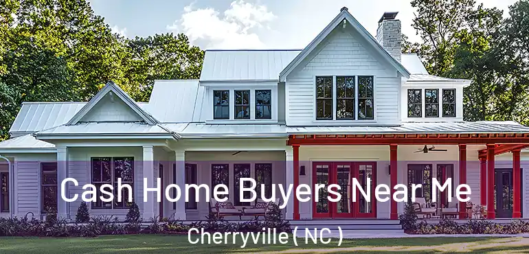  Cash Home Buyers Near Me Cherryville ( NC )
