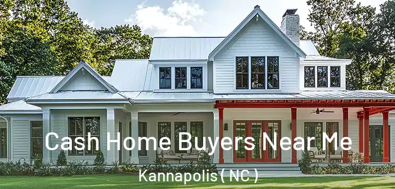  Cash Home Buyers Near Me Kannapolis ( NC )