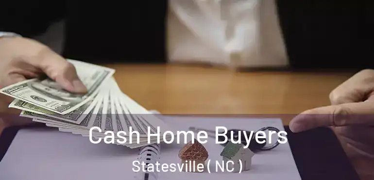  Cash Home Buyers Statesville ( NC )