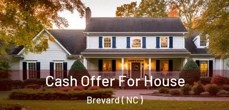  Cash Offer For House Brevard ( NC )