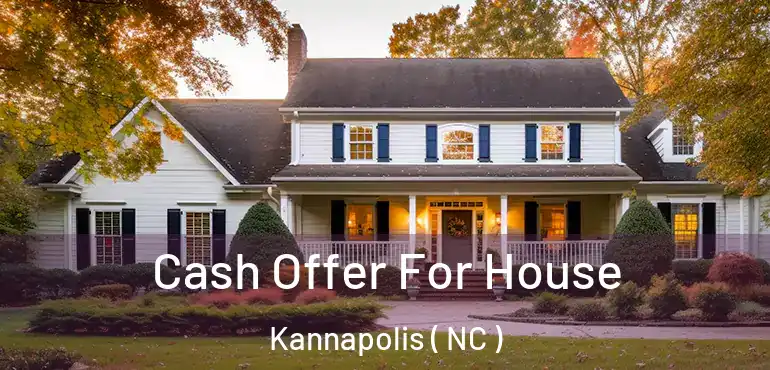  Cash Offer For House Kannapolis ( NC )