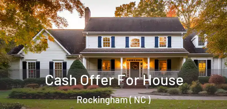  Cash Offer For House Rockingham ( NC )
