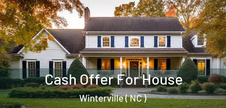  Cash Offer For House Winterville ( NC )