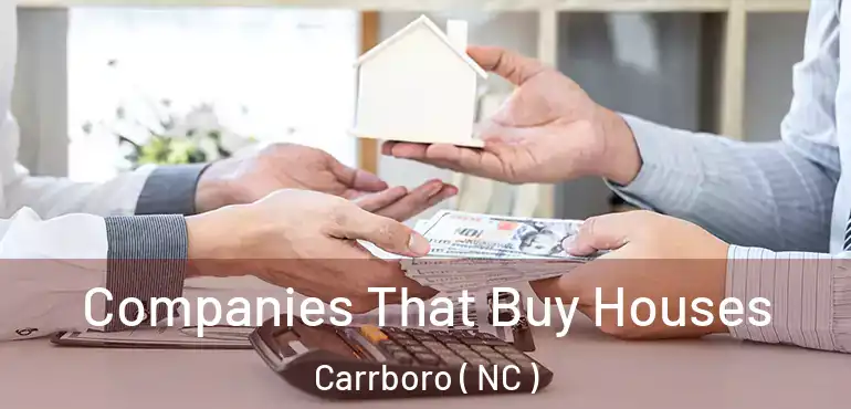  Companies That Buy Houses Carrboro ( NC )