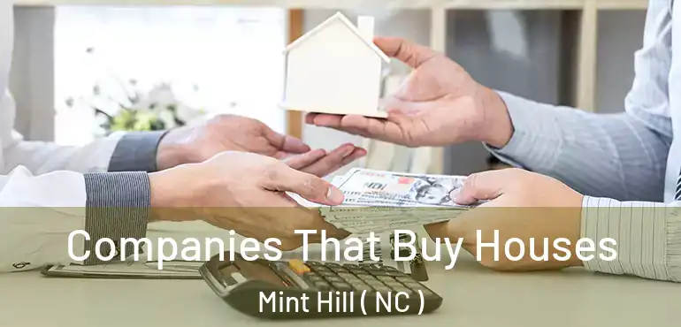  Companies That Buy Houses Mint Hill ( NC )