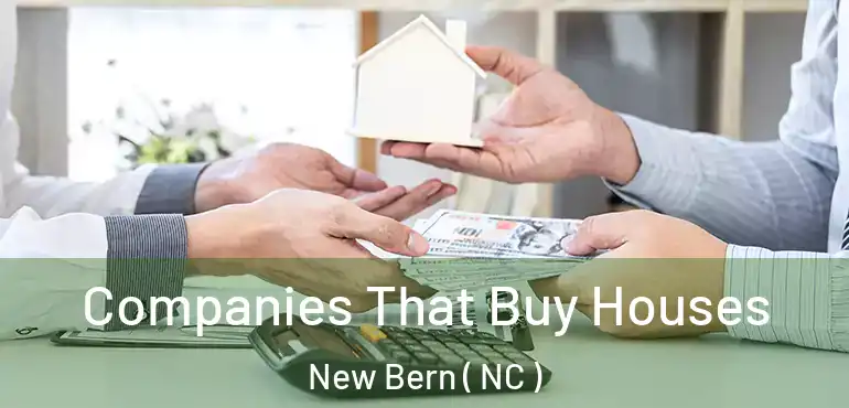 Companies That Buy Houses New Bern ( NC )