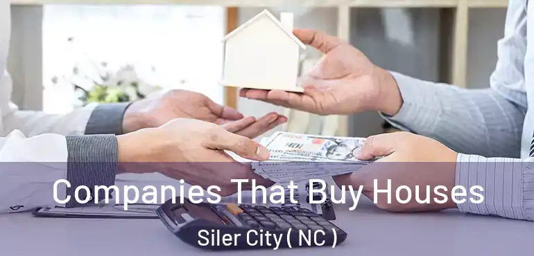  Companies That Buy Houses Siler City ( NC )