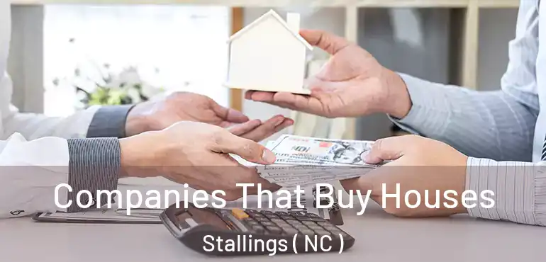  Companies That Buy Houses Stallings ( NC )