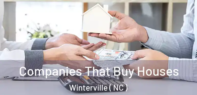  Companies That Buy Houses Winterville ( NC )