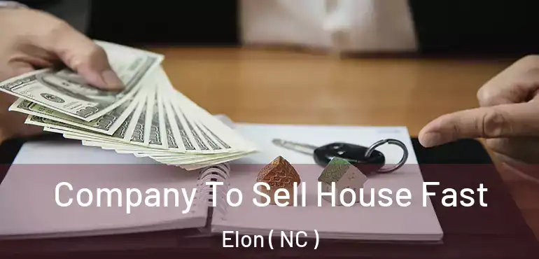  Company To Sell House Fast Elon ( NC )
