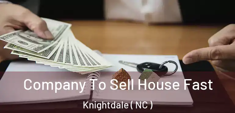  Company To Sell House Fast Knightdale ( NC )