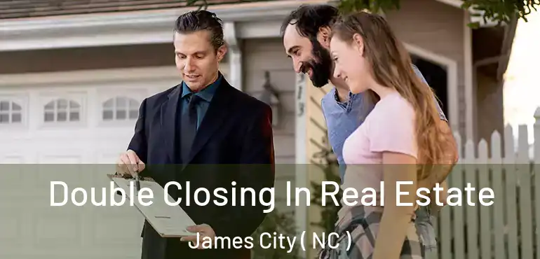  Double Closing In Real Estate James City ( NC )