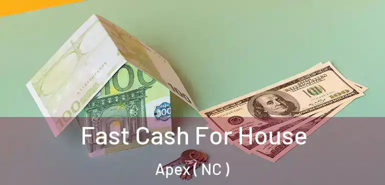  Fast Cash For House Apex ( NC )