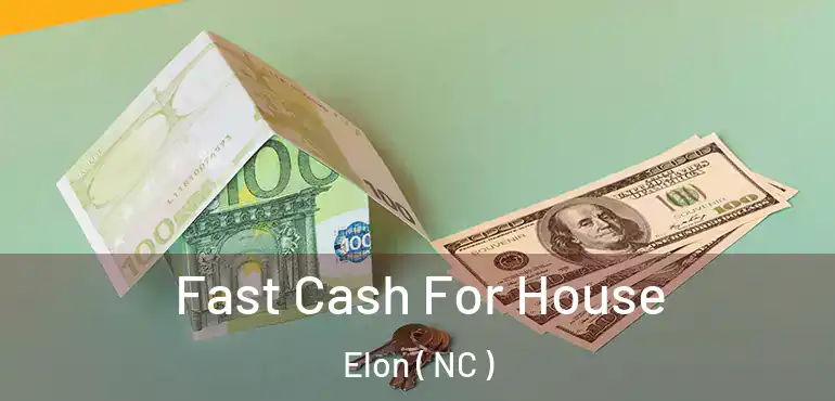 Fast Cash For House Elon ( NC )