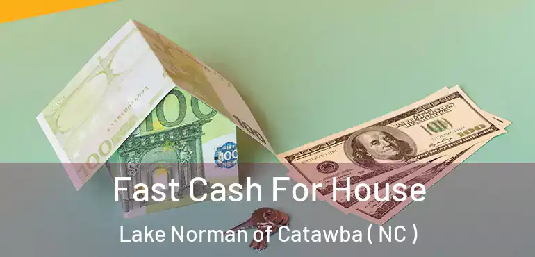  Fast Cash For House Lake Norman of Catawba ( NC )