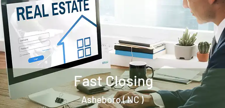 Fast Closing Asheboro ( NC )