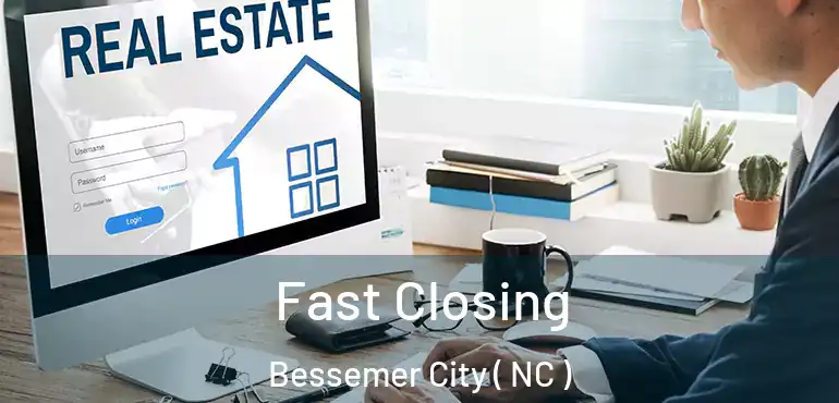  Fast Closing Bessemer City ( NC )