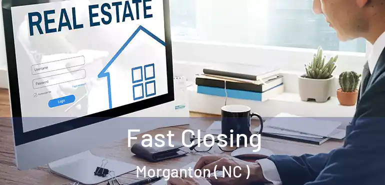  Fast Closing Morganton ( NC )