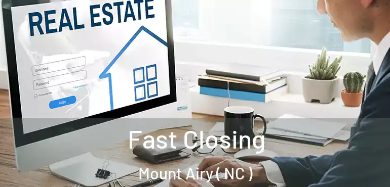  Fast Closing Mount Airy ( NC )