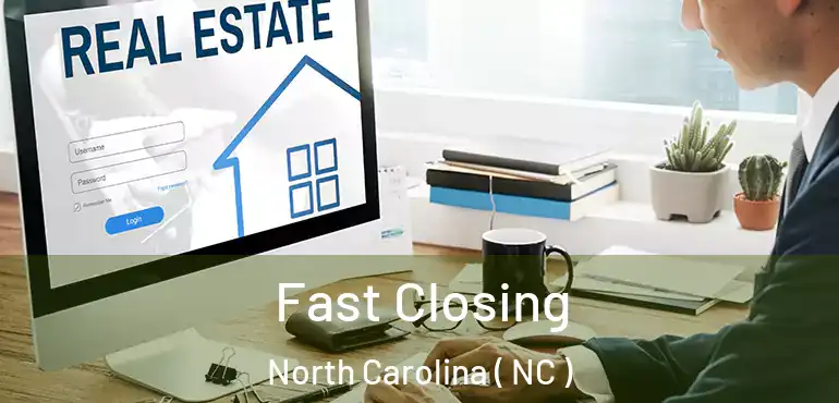  Fast Closing North Carolina ( NC )