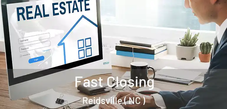  Fast Closing Reidsville ( NC )