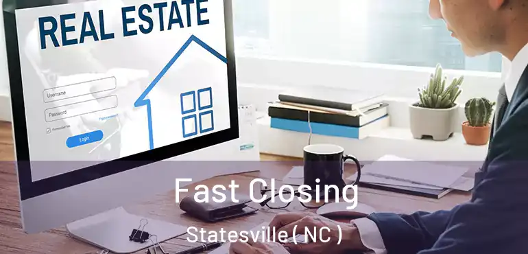 Fast Closing Statesville ( NC )