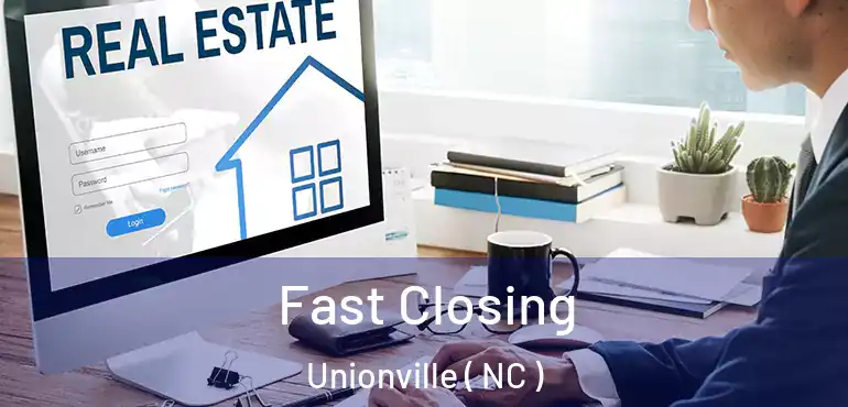 Fast Closing Unionville ( NC )
