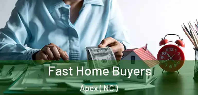  Fast Home Buyers Apex ( NC )
