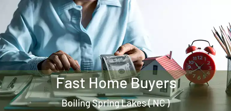  Fast Home Buyers Boiling Spring Lakes ( NC )