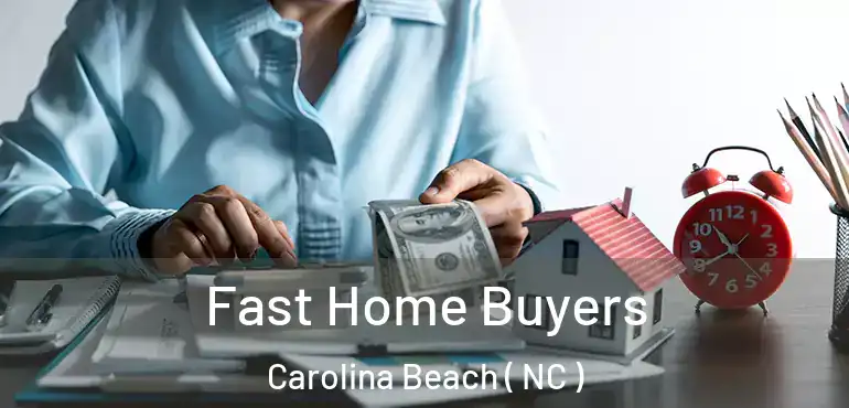  Fast Home Buyers Carolina Beach ( NC )