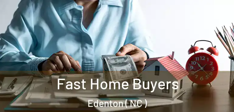  Fast Home Buyers Edenton ( NC )