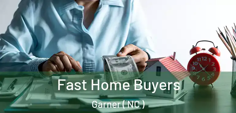  Fast Home Buyers Garner ( NC )