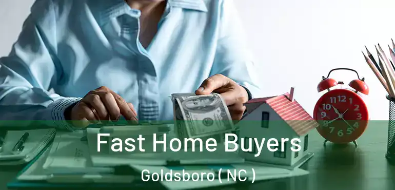  Fast Home Buyers Goldsboro ( NC )