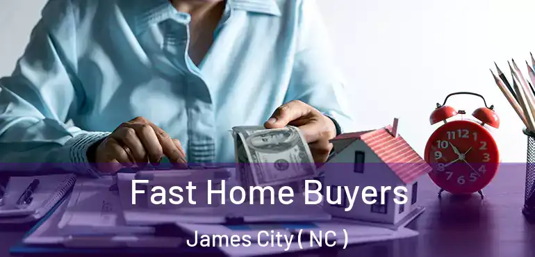  Fast Home Buyers James City ( NC )