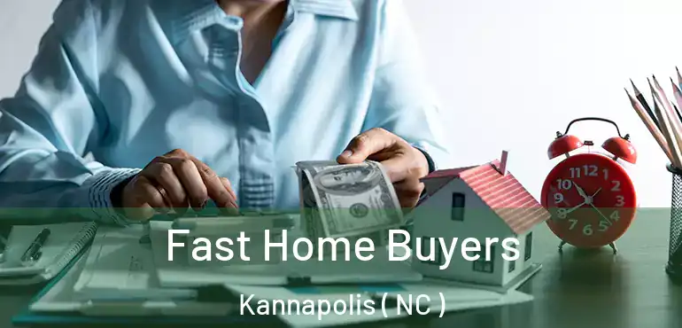  Fast Home Buyers Kannapolis ( NC )