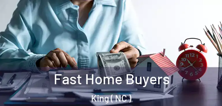  Fast Home Buyers King ( NC )