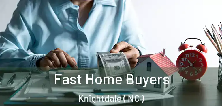  Fast Home Buyers Knightdale ( NC )