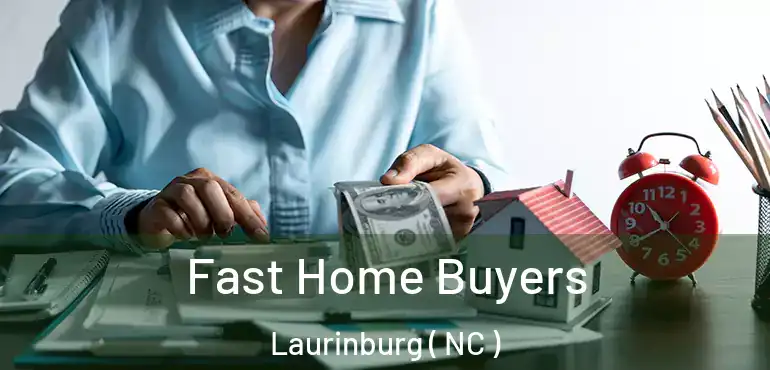 Fast Home Buyers Laurinburg ( NC )